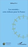 Les retraites : cette richesse pour la France (eBook, ePUB)