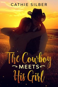 The Cowboy Meets His Girl (Texas Small Town Cowboys, #1) (eBook, ePUB) - Silber, Cathie