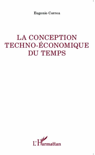 La conception techno-economique du temps (eBook, ePUB) La conception techno-economique du temps (eBook, ePUB)