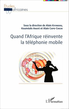 Quand l'Afrique reinvente la telephonie mobile (eBook, ePUB) - Koumealo Anate, Anate