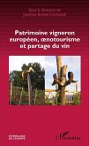 Patrimoine vigneron europeen, oenotourisme et partage du vin (eBook, ePUB)