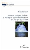 Gestion integree de l'eau et Politiques de developpement en Afrique de l'Ouest (eBook, ePUB)
