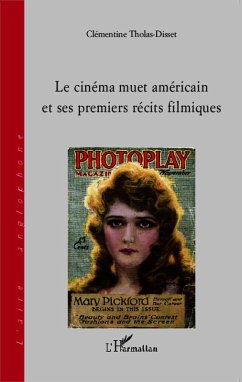 Le cinema muet americain et ses premiers recits filmiques (eBook, ePUB) - Clementine Tholas-Disset, Clementine Tholas-Disset