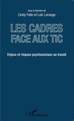 Les cadres face aux TIC (eBook, ePUB) - Cindy Felio, Felio