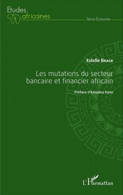 Les mutations du secteur bancaire et financier africain (eBook, ePUB) - Estelle Brack, Brack