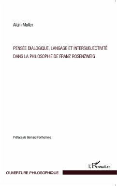 Pensee dialogique, langage et intersubjectivite dans la philosophie de Franz Rosenzweig (eBook, ePUB) - Alain Muller, Alain Muller