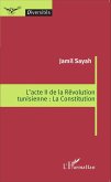 L'acte II de la Revolution tunisienne : La Constitution (eBook, ePUB)