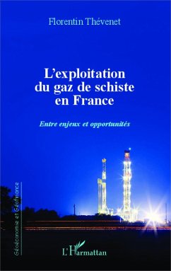 L'exploitation du gaz de schiste en France (eBook, ePUB) - Florentin Thevenet, Florentin Thevenet