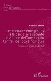Les menaces emergentes a la paix et a la securite en Afrique de l'Ouest et du Centre : de 1990 a nos jours (eBook, ePUB) Les menaces emergentes a la paix et a la securite en Afrique de l'Ouest et du Centre : de 1990 a nos jours (eBook, ePUB)