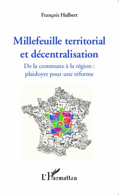 Millefeuille territorial et decentralisation (eBook, ePUB) - Francois Hulbert, Francois Hulbert