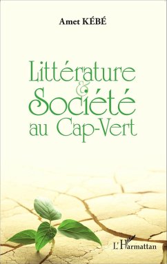 Litterature et societe au Cap-Vert (eBook, ePUB) - Amet Kebe, Amet Kebe