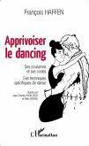 Apprivoiser le dancing (eBook, ePUB)