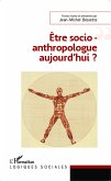 Etre socio-anthropologue aujourd'hui ? (eBook, ePUB)