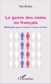 Le genre des noms en francais (eBook, ePUB) Le genre des noms en francais (eBook, ePUB)