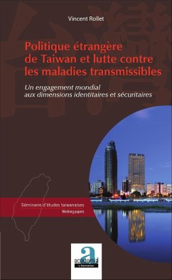 Politique etrangere de Taiwan et lutte contre les maladies transmissibles (eBook, ePUB) - Vincent Rollet, Rollet