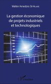 La gestion economique de projets industriels et technologiques (eBook, ePUB)