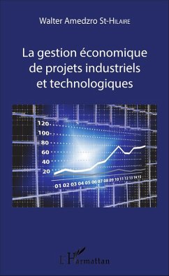 La gestion economique de projets industriels et technologiques (eBook, ePUB) - Walter Amedzro St-Hilaire, Amedzro St-Hilaire