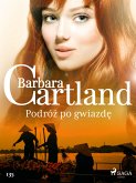 Podróż po gwiazdę - Ponadczasowe historie miłosne Barbary Cartland (eBook, ePUB)