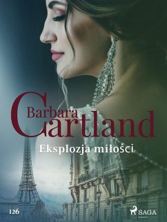 Eksplozja milosci - Ponadczasowe historie milosne Barbary Cartland (eBook, ePUB) - Cartland, Barbara