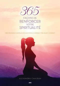 365 facons de renforcer votre spiritualite (eBook, ePUB) - Alexandra Chauran, Chauran