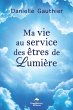 Ma vie au service des etres de Lumiere... - Bild 1