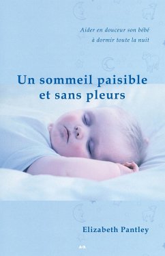 Un sommeil paisible et sans pleurs (eBook, ePUB) - Elizabeth Pantley, Pantley
