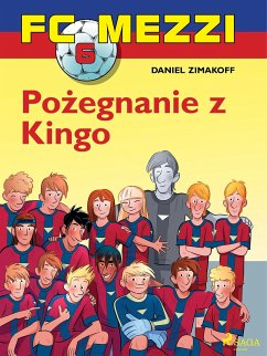 FC Mezzi 6 - Pożegnanie z Kingo (eBook, ePUB) - Zimakoff, Daniel