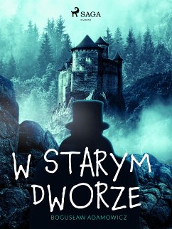 W starym dworze (eBook, ePUB) - Adamowicz, Bogusław