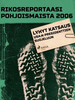 Lyhyt katsaus USA:n presidenttien suojeluun (eBook, ePUB) - Tekijöitä, Eri