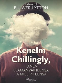 Cover Kenelm Chillingly, Hänen elämänvaiheensa ja mielipiteensä (eBook, ePUB)