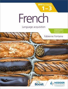 French for the IB MYP 1-3 (Emergent/Phases 1-2): MYP by Concept - Fontaine, Fabienne