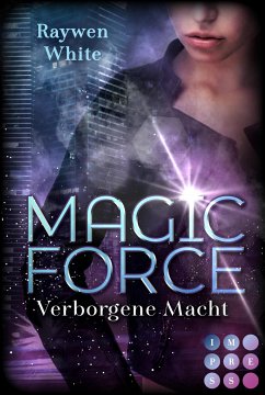 Magic Force. Verborgene Macht (eBook, ePUB) - White, Raywen