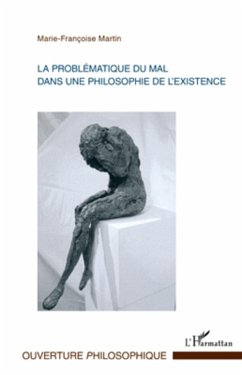 La problematique du mal dans une philosophie de l'existence (eBook, ePUB) - Marie Francoise Martin, Martin