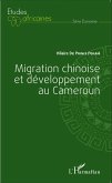 Migration chinoise et developpement au Cameroun (eBook, ePUB)