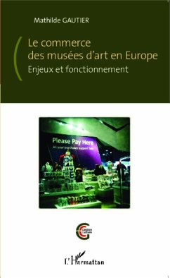 Le commerce des musees d'art en Europe (eBook, ePUB) - Mathilde Gautier, Gautier