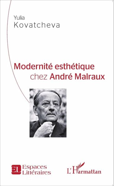 Modernite esthetique chez Andre Malraux (eBook, ePUB) Modernite esthetique chez Andre Malraux (eBook, ePUB)