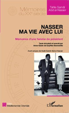 Nasser, ma vie avec lui (eBook, ePUB) - Tahia Gamal Abd al-Nasser, Gamal Abd al-Nasser