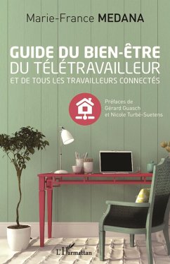 Guide du bien-etre du teletravailleur (eBook, ePUB) - Marie-France Medana, Medana
