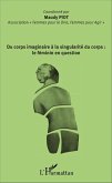 Du corps imaginaire a la singularite du corps : le feminin en question (eBook, ePUB)