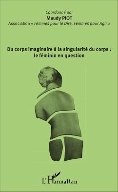 Du corps imaginaire a la singularite du corps : le feminin en question (eBook, ePUB) - Maudy Piot, Piot