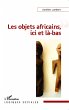 Les objets africains, ici et la-bas... - Bild 1