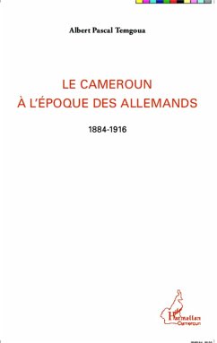 Le Cameroun a l'epoque des Allemands (eBook, ePUB) - Albert Pascal Temgoua, Albert Pascal Temgoua