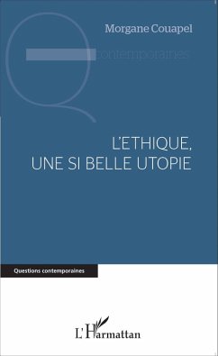 L'ethique, une si belle utopie (eBook, ePUB) - Morgane Couapel, Couapel