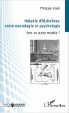 Maladie d'Alzheimer, entre neurologie et psychologie (eBook, ePUB)