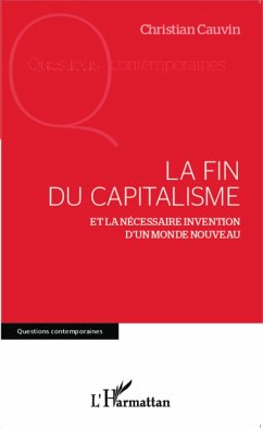 La fin du capitalisme (eBook, ePUB) - Christian Cauvin, Cauvin