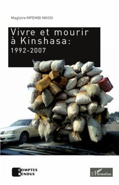 Vivre et mourir a Kinshasa : 1992-2007 (eBook, ePUB) - Magloire Mpembi Nkosi, Mpembi Nkosi