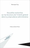 Nouvelles recherches sur les fonctions de l'interet general dans la jurisprudence administrative (eBook, ePUB) Nouvelles recherches sur les fonctions de l'interet general dans la jurisprudence administrative (eBook, ePUB)