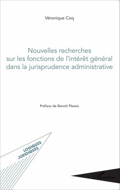 Nouvelles recherches sur les fonctions de l'interet general dans la jurisprudence administrative (eBook, ePUB) - Veronique Coq, Coq
