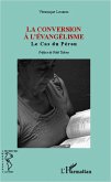 La conversion a l'Evangelisme (eBook, ePUB) La conversion a l'Evangelisme (eBook, ePUB)