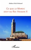 Ce que le Maroc doit au Roi Hassan II (eBook, ePUB)